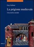 La prigione medievale. Una storia sociale