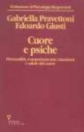 Cuore e psiche. Personalità, comportamento, emozioni e salute del cuore