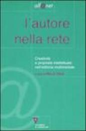 L'autore nella rete. Creatività e proprietà intellettuale nell'editoria multimediale