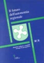 Il futuro dell'autonomia regionale. Modello italiano e modelli europei in prospettiva