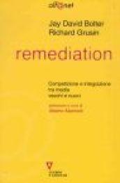 Remediation. Competizione e integrazione tra media vecchi e nuovi