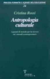 Antropologia culturale. Appunti di metodo per la ricerca nei mondi contemporanei