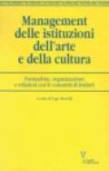 Management delle istituzioni dell'arte e della cultura. Formazione, organizzazione e relazioni con le comunità di fruitori