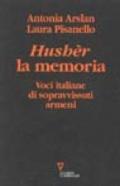 Hushèr la memoria. Voci italiane di sopravvissuti armeni