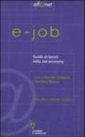 E-job. Guida al lavoro nella net-economy