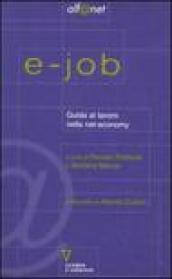 E-job. Guida al lavoro nella net-economy