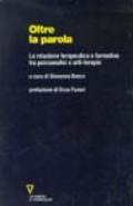 Oltre la parola. La relazione terapeutica e formativa tra psicoanalisi e arti-terapie