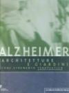 Alzheimer. Architetture e giardini come strumento terapeutico
