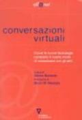 Conversazioni virtuali. Come le nuove tecnologie cambiano il nostro modo di comunicare con gli altri