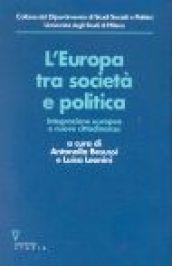 L'Europa tra società e politica. Integrazione europea e nuove cittadinanze