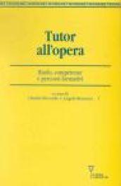 Tutor all'opera. Ruolo, competenze e percorsi formativi