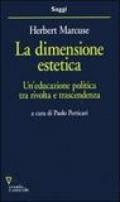 La dimensione estetica. Un'educazione politica tra rivolta e trascendenza