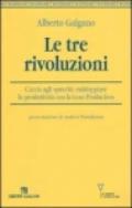 Le tre rivoluzioni. Caccia agli sprechi: raddoppiare la produttività con la Lean Production