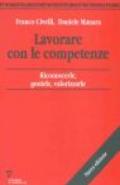 Lavorare con le competenze. Riconoscerle, gestirle, valorizzarle