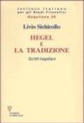 Hegel e la tradizione. Scritti hegeliani