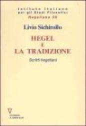 Hegel e la tradizione. Scritti hegeliani