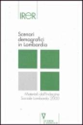 Scenari demografici in Lombardia. Materiali dell'indagine sociale lombarda 2000