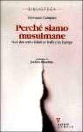 Perché siamo musulmane. Voci dai cento Islam in Italia e in Europa