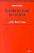 Calcolo dei costi per attività. Activity based costing