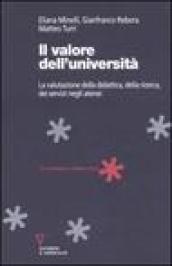 Il valore dell'università. La valutazione della didattica, della ricerca, dei servizi negli atenei