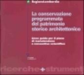 La conservazione programmata del patrimonio storico-architettonico. Linee guida per il piano di manutenzione e consuntivo scientifico