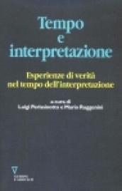 Tempo e interpretazione. Esperienze di verità nel tempo dell'interpretazione