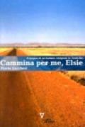 Cammina per me, Elsie. L'epopea di un italiano emigrato in Australia