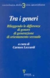 Tra i generi. Rileggendo le differenze di genere, di generazione, di orientamento sessuale