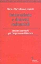 Innovazione e distretti industriali. Percorsi innovativi per l'impresa manifatturiera