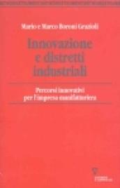 Innovazione e distretti industriali. Percorsi innovativi per l'impresa manifatturiera