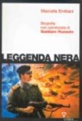 Leggenda nera. Biografia non autorizzata di Saddam Hussein