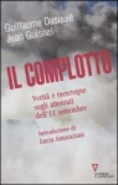 Il complotto. Verità e menzogne sugli attentati dell'11 settembre