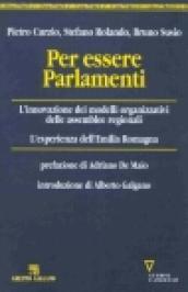 Per essere Parlamenti. L'innovazione dei modelli organizzativi delle assemblee regionali. L'esperienza dell'Emilia Romagna