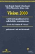 Vision 2000. Certificare la qualità dei servizi nella Pubblica Amministrazione. Il caso del Comune di Fidenza