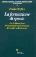 La formazione di specie. Per la liberazione del potenziale di conoscenza del sentire e del pensare