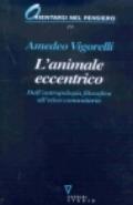 L'animale eccentrico. Dall'antropologia filosofica all'etica comunitaria