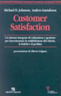 Customer satisfaction. Un sistema integrato di valutazione e gestione per incrementare la soddisfazione del cliente, la fedeltà e il profitto