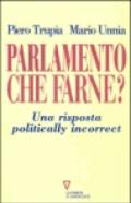 Parlamento che farne? Una risposta politically incorrect