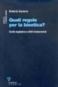 Quali regole per la bioetica? Scelte legislative e diritti fondamentali