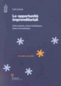 Le opportunità imprenditoriali. Come nascono, come si individuano, come si concretizzano