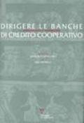 Dirigere le banche di credito cooperativo. Competenze e leadership