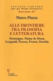 Alle frontiere tra filosofia e letteratura. Montaigne, Maine de Biran, Leopardi, Pessoa, Proust, Derrida