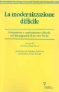 La modernizzazione difficile. Formazione e cambiamento culturale nel management di un ente locale