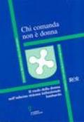 Chi comanda non è donna. Il ruolo della donna nell'odierno sistema istituzionale lombardo