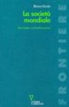 La società mondiale. Sociologia e globalizzazione