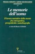 Le memorie dell'uomo. Il lavoro narrativo della mente fra retrospettiva, prospetticità e autobiografia