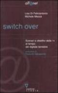 Switch over. Scenari e obiettivi della TV al tempo del digitale terrestre