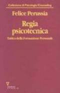 Regia psicotecnica. Tattica della formazione personale