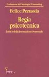 Regia psicotecnica. Tattica della formazione personale