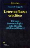 L'eterno flusso eracliteo. Il tempo fenomenologico nella filosofia di Edmund Husserl